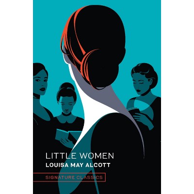 Little Women - (Signature Editions) by Louisa May Alcott