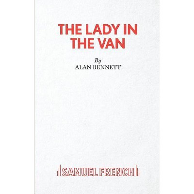 Lady in the Van - (French's Acting Editions) by  Alan Bennett (Paperback)