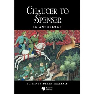 Chaucer to Spenser Anthology - (Blackwell Anthologies) Annotated by  Derek Pearsall (Paperback) - 1 of 1