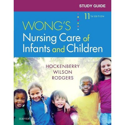 Study Guide for Wong's Nursing Care of Infants and Children - 11th Edition by  Marilyn J Hockenberry & David Wilson & Linda McCampbell (Paperback)