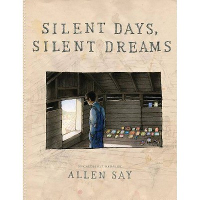 Silent Days, Silent Dreams - by  Allen Say (Hardcover)