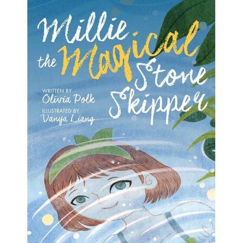 Millie The Magical Stone Skipper By Olivia Polk Hardcover Target