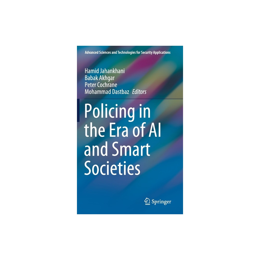 Policing in the Era of AI and Smart Societies - (Advanced Sciences and Technologies for Security Applications) (Hardcover)