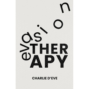 Evasion Therapy - by  Charlie D'Eve (Paperback) - 1 of 1