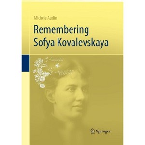 Remembering Sofya Kovalevskaya - by  Michèle Audin (Paperback) - 1 of 1