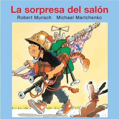 La Sorpresa del Salón - (Munsch for Kids) by  Robert Munsch (Paperback)