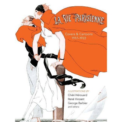 La Vie Parisienne - (Calla Editions) by  Cheri Herouard & René Vincent (Hardcover)