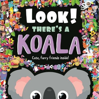 Look! There's a Koala - by  Igloobooks (Hardcover)