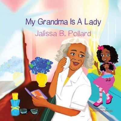 My Grandma is a Lady - by  Jalissa Pollard (Paperback)