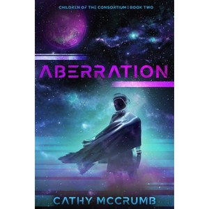 Aberration - (Children of the Consortium) by  Cathy McCrumb (Paperback) - 1 of 1