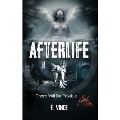 AfterLife - (Afterlife, 3 Book Series, Pg-Rated Version) by E Vince