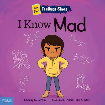 I Know Mad - (we Find Feelings Clues) By Lindsay N Giroux (paperback ...