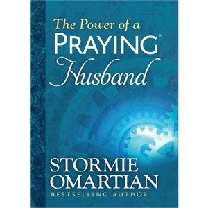 The Power of a Praying Husband Deluxe Edition - by  Stormie Omartian (Hardcover) - 1 of 1
