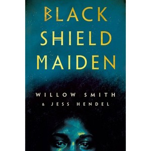 Black Shield Maiden - by Willow Smith & Jess Hendel - 1 of 1