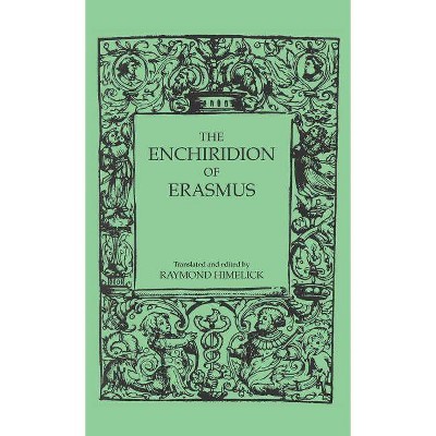 The Enchiridion of Erasmus - by  Raymond Himelick (Hardcover)