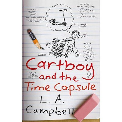 Cartboy and the Time Capsule - by  L A Campbell (Paperback)