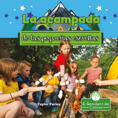 La Acampada de Las Pequeñas Estrellas - by  Taylor Farley (Paperback)