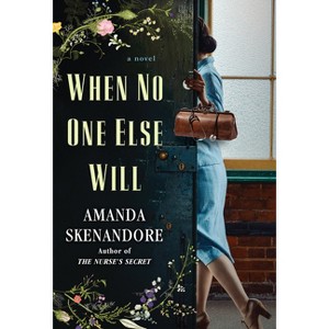 When No One Else Will - by  Amanda Skenandore (Paperback) - 1 of 1