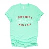 I Don't Need A Valentine, I Need A Nap - Women's Short Sleeve Graphic T-Shirt - 2 of 4