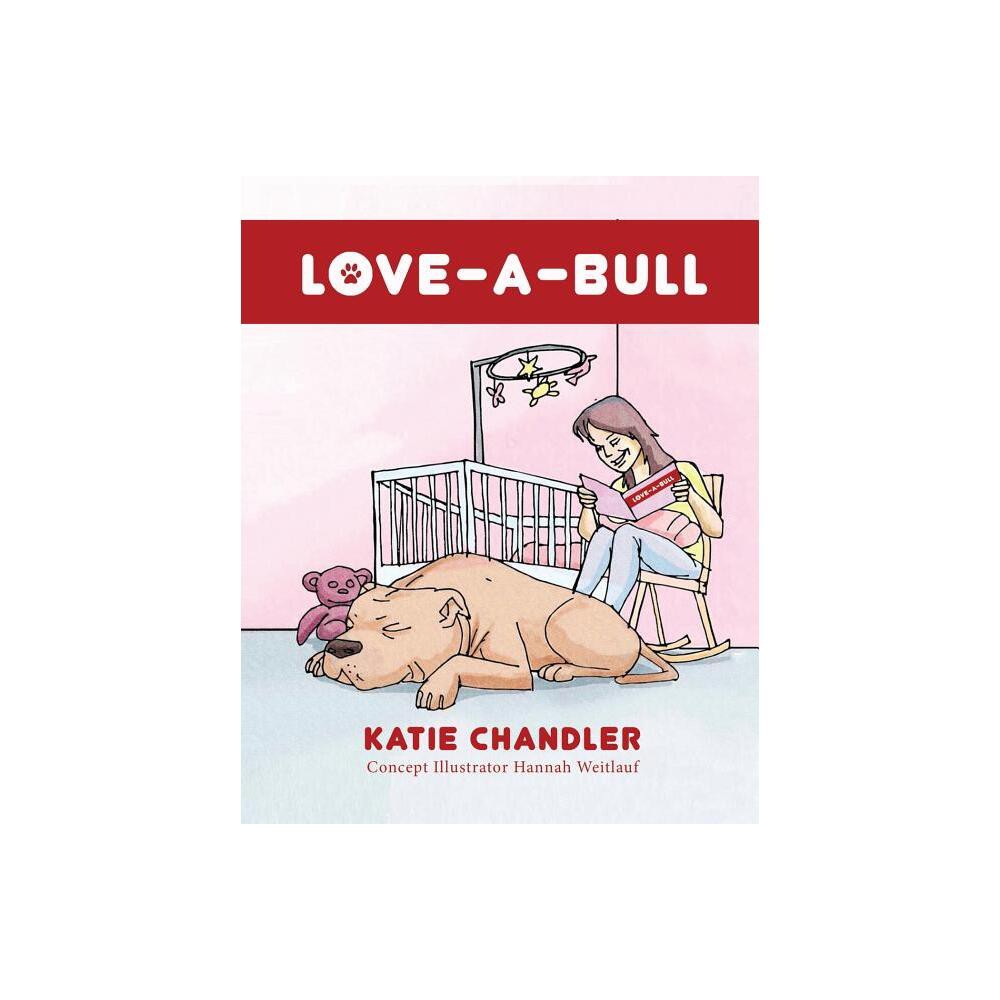 Love-A-Bull - by Katie Chandler (Paperback)