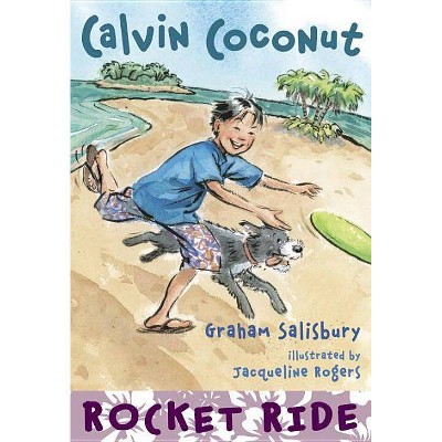 Rocket Ride - (Calvin Coconut) by  Graham Salisbury (Paperback)