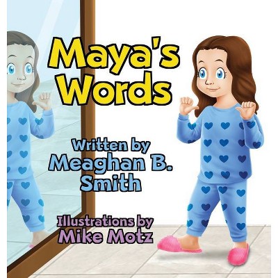 Maya's Words - by  Meaghan B Smith (Hardcover)