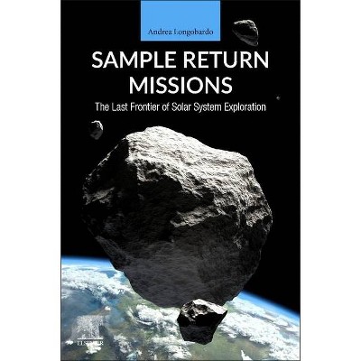 Sample Return Missions - by  Andrea Longobardo (Paperback)