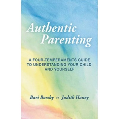 Authentic Parenting - by  Bari Borsky & Judith Haney (Paperback)