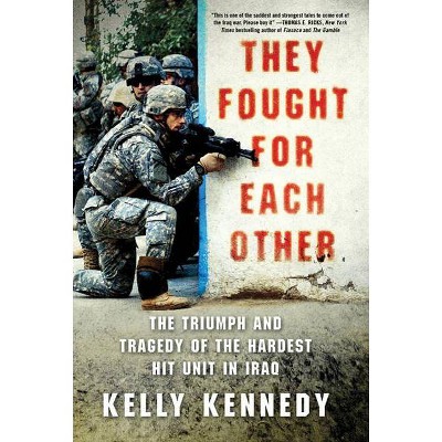 They Fought for Each Other - by  Kelly Kennedy (Paperback)