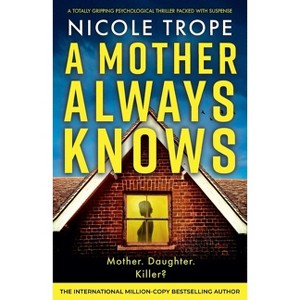 A Mother Always Knows - (Grace Morton) by  Nicole Trope (Paperback) - 1 of 1