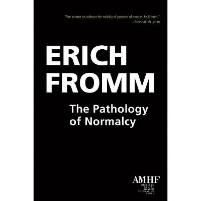 The Pathology of Normalcy - by  Erich Fromm (Paperback)