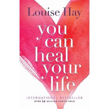You Can Heal Your Life - by  Louise L Hay (Paperback)