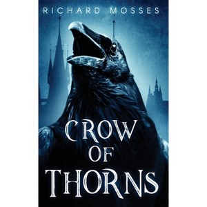 Crow Of Thorns - 2nd Edition,Large Print by  Richard Mosses (Hardcover) - 1 of 1