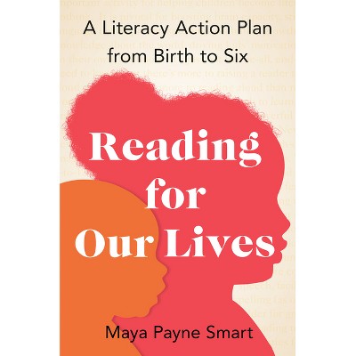 Reading for Our Lives - by  Maya Payne Smart (Hardcover)