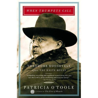 When Trumpets Call - by  Patricia O'Toole (Paperback)