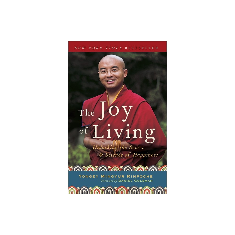 The Joy of Living - by Yongey Mingyur Rinpoche & Eric Swanson (Paperback)