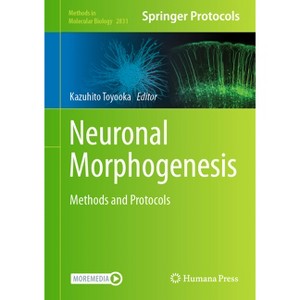 Neuronal Morphogenesis - (Methods in Molecular Biology) by  Kazuhito Toyooka (Hardcover) - 1 of 1