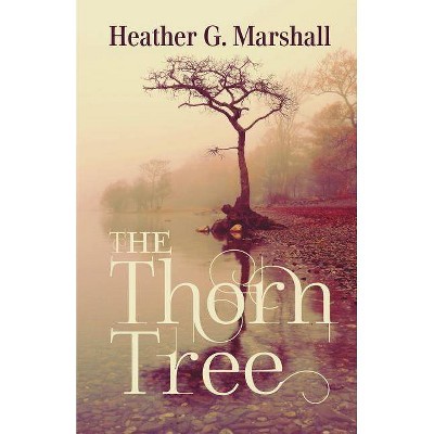 The Thorn Tree - by  Heather Marshall (Paperback)