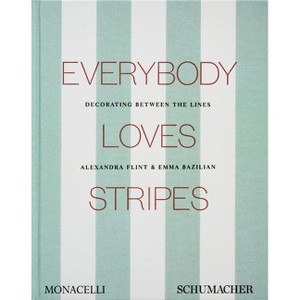 Everybody Loves Stripes - by  Alexandra Morris Flint & Emma Bazilian (Hardcover) - 1 of 1