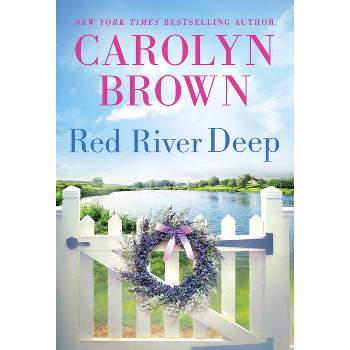 Red River Deep - by  Carolyn Brown (Paperback)
