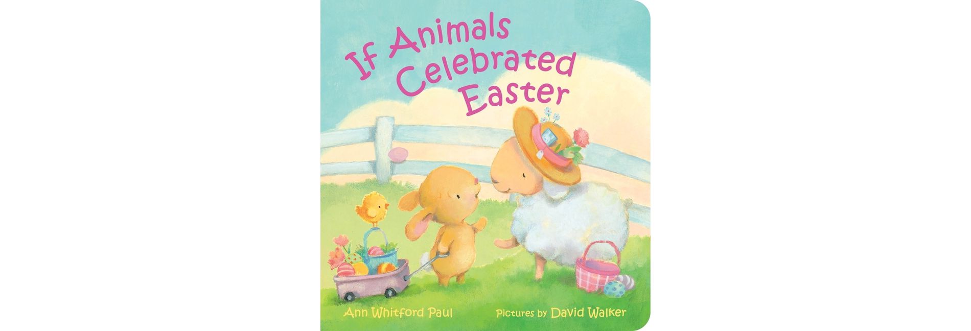 If Animals Celebrated Easter - (If Animals Kissed Good Night) by  Ann Whitford Paul (Board Book)