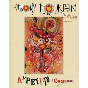 Appetites - by  Anthony Bourdain & Laurie Woolever (Hardcover) - 1 of 1