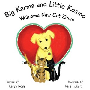 Big Karma and Little Kosmo Welcome New Cat Zenni - by  Karyn Ross (Hardcover) - 1 of 1