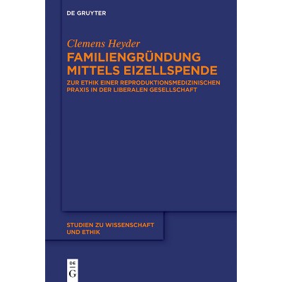 Familiengründung Mittels Eizellspende - (Studien Zu Wissenschaft Und Ethik) by  Clemens Heyder (Paperback)