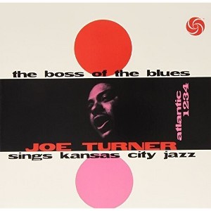 Big Joe Turner - Boss Of The Blues (Vinyl) - 1 of 1