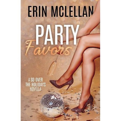 Party Favors - by  Erin McLellan (Paperback)