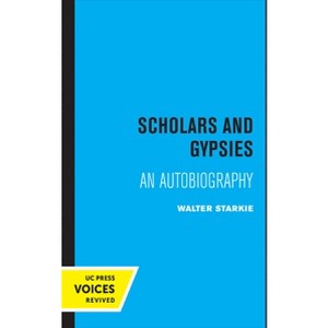 Scholars and Gypsies - by  Walter Starkie (Paperback) - 1 of 1