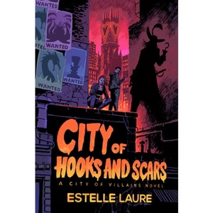 City of Hooks and Scars-City of Villains, Book 2 - by  Estelle Laure (Hardcover) - 1 of 1