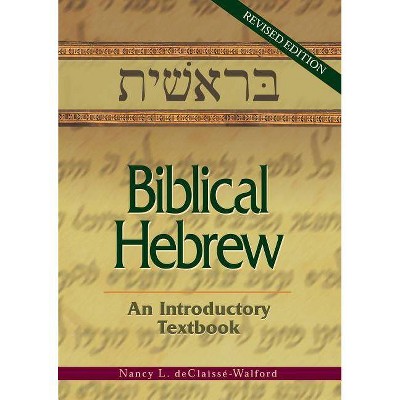 Biblical Hebrew - by  Nancy Declaisse-Walford (Spiral Bound)