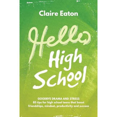 Hello High School - by  Claire Eaton (Paperback)